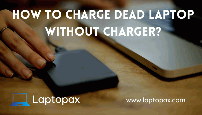 how to charge dead laptop without charger